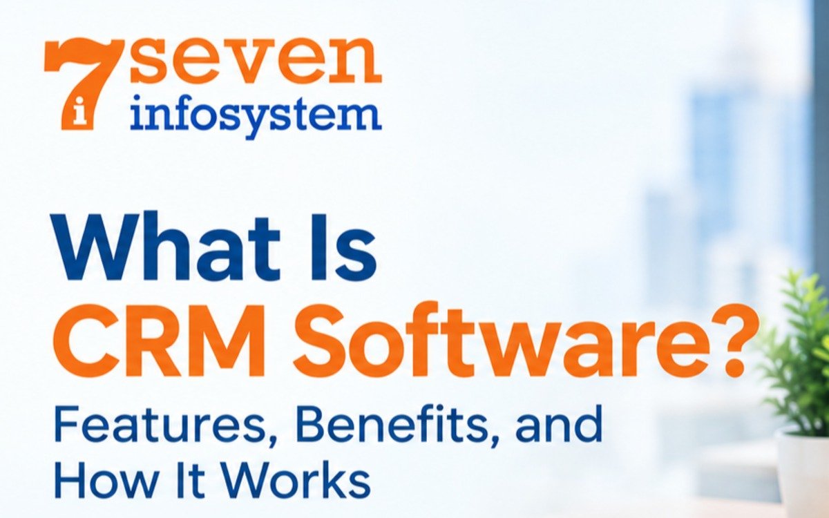 What Is CRM Software? Features, Benefits, and How It Works